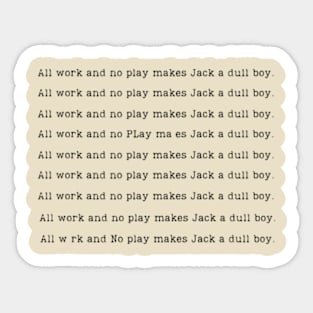 The Shining - All Work and No Play Make Jack a Dull Boy Sticker